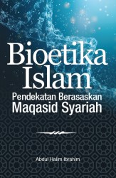 Bioetika Islam: Pendekatan Berasaskan Maqasid Syariah